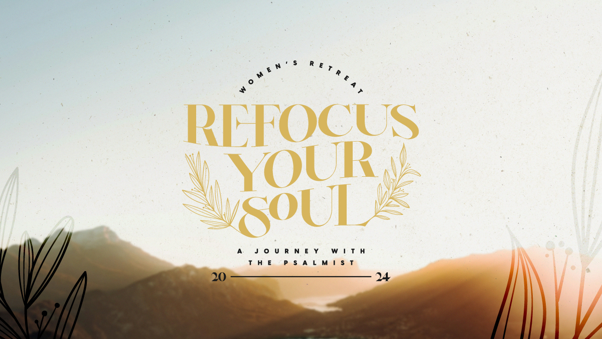 Women's Retreat Refocus Your Soul