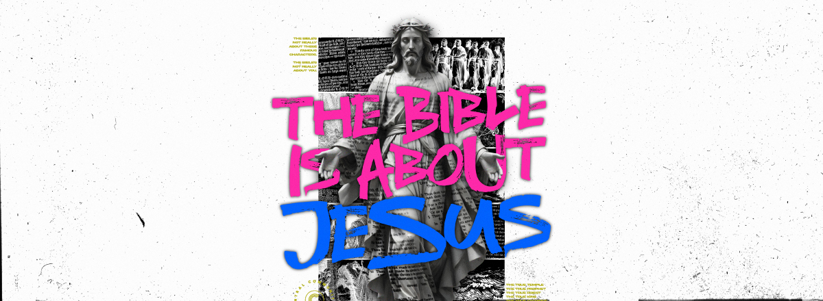 The Bible Is About Jesus - Sermon Series Graphics