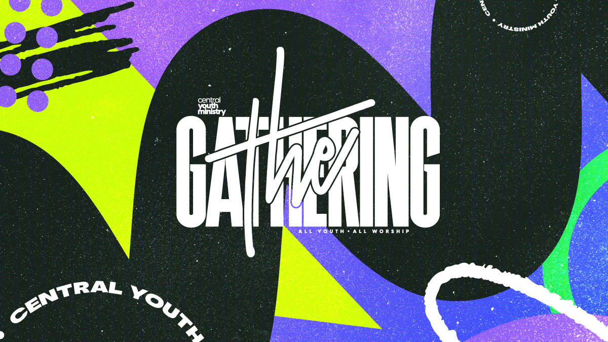 Central Youth Ministry - The Gathering