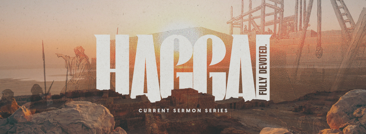 Haggai - Fully Devoted Sermon Series Graphics