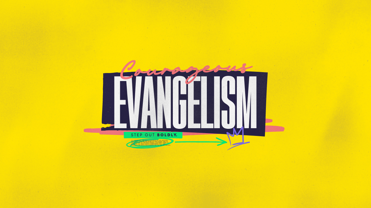 Courageous Evangelism